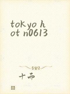 tokyo hot n0613