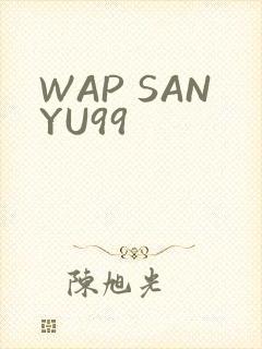 WAP SANYU99