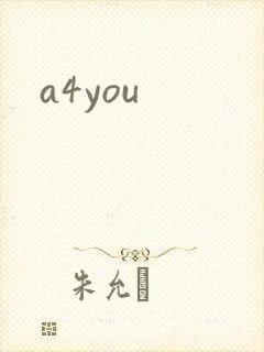 a4you
