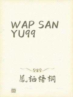 WAP SANYU99
