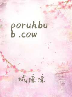 poruhbub .cow