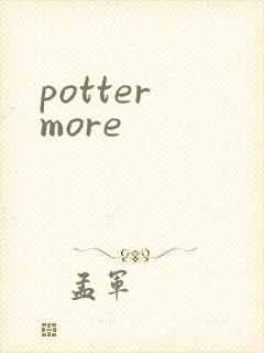 potter more