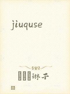 jiuquse