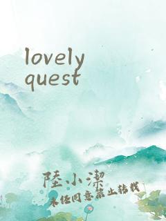 lovely quest