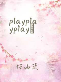 playplayplayʬ