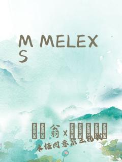 M MELEXS