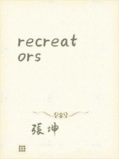 recreators