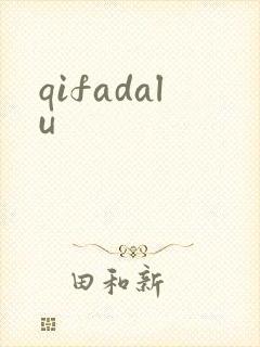 qifadalu