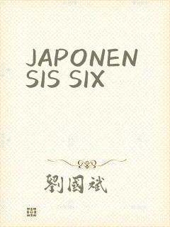 JAPONENSIS SIX