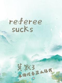 referee sucks