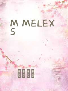 M MELEXS
