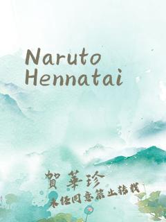 Naruto Hennatai