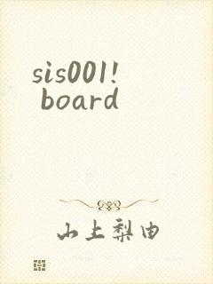 sis001! board