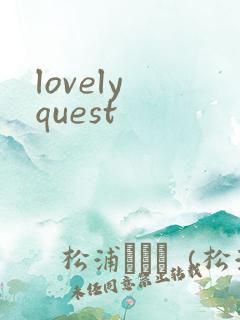 lovely quest