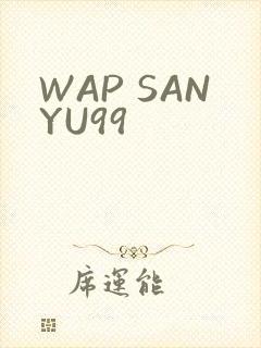 WAP SANYU99