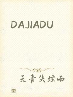 DAJIADU
