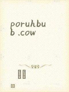 poruhbub .cow