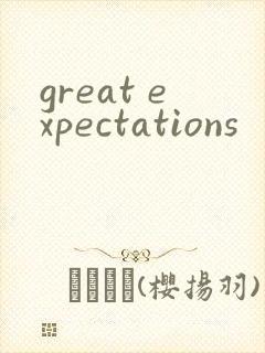 great expectations