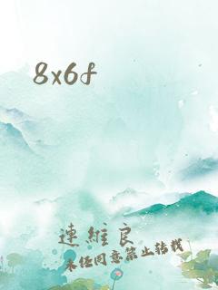 8x6f