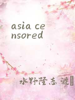 asia censored