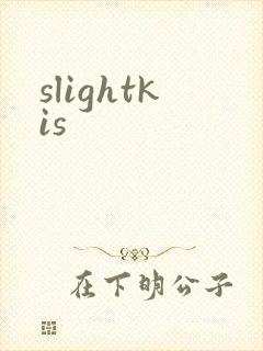 slightkis
