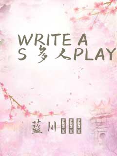 WRITE AS 多人PLAY