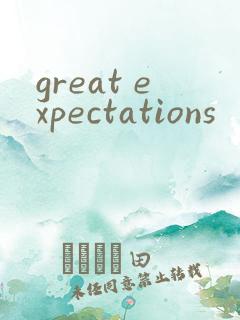 great expectations