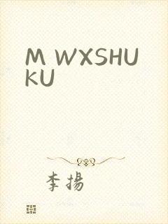 M WXSHUKU
