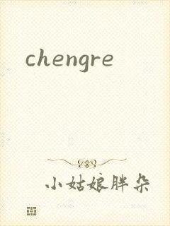 chengre