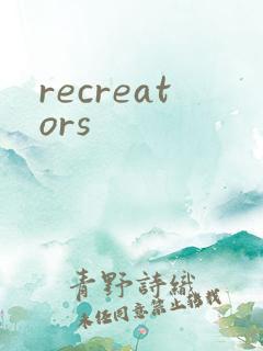 recreators