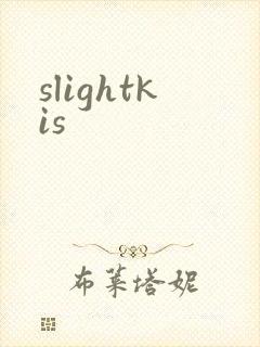 slightkis