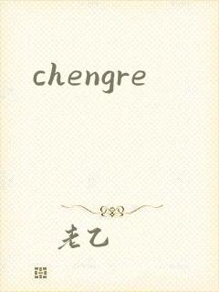 chengre