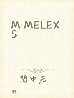 M MELEXS