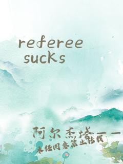 referee sucks