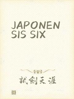 JAPONENSIS SIX
