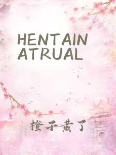 HENTAINATRUAL