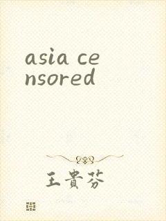 asia censored