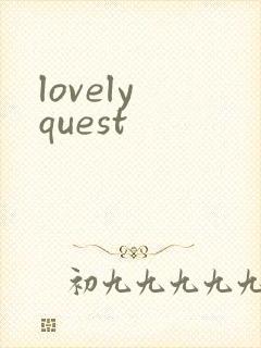 lovely quest