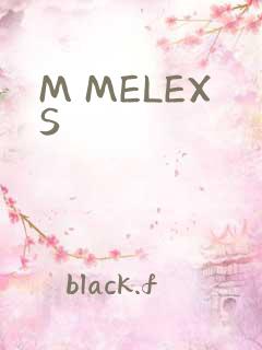 M MELEXS
