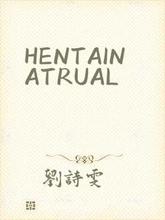 HENTAINATRUAL