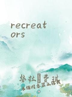 recreators