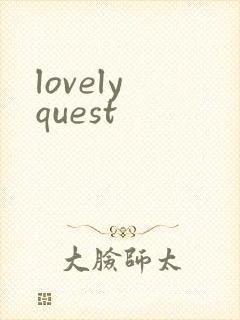 lovely quest