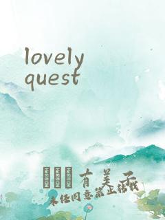 lovely quest