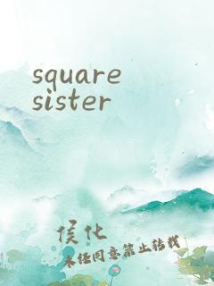 square sister