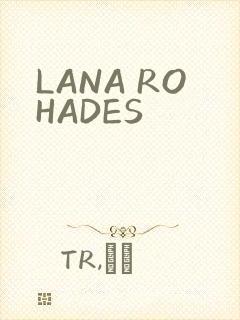LANA ROHADES