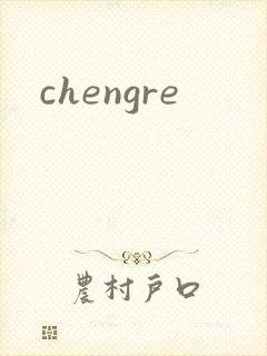 chengre
