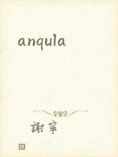 anqula