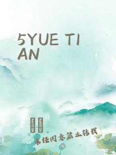 5YUE TIAN