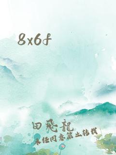 8x6f