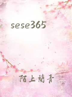 sese365